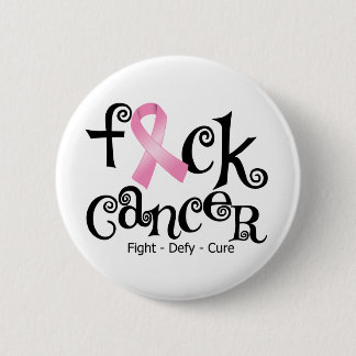 F*CK Breast Cancer (Pink Ribbon) 6 Cm Round Badge