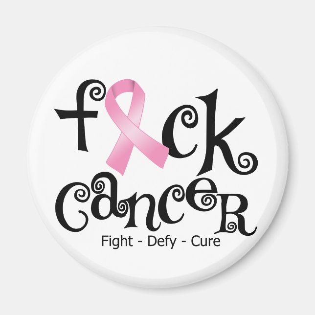 F*CK Breast Cancer (Pink Ribbon) Magnet (Front)