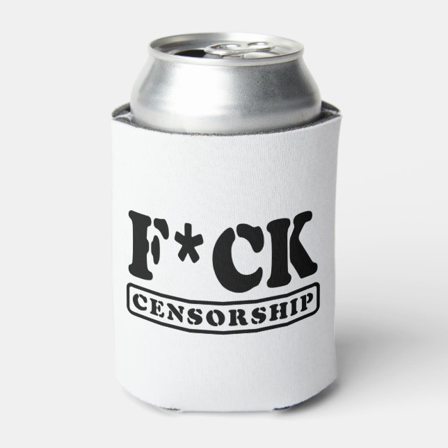 F*CK CENSORSHIP CAN COOLER (Can Front)