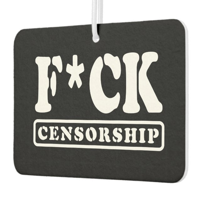 F*CK CENSORSHIP CAR AIR FRESHENER (Left)