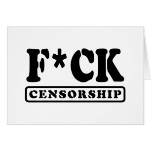F*CK CENSORSHIP CARD