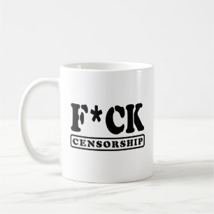 F*CK CENSORSHIP COFFEE MUG