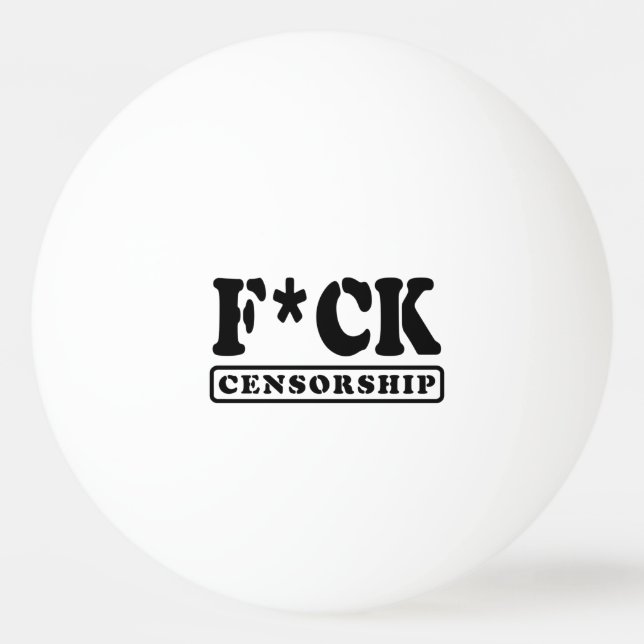 F*CK CENSORSHIP PING PONG BALL (Front)