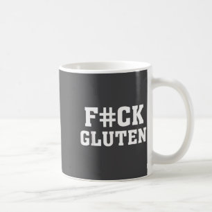 F#ck Gluten - For - Funny Gluten Quote Saying  Coffee Mug