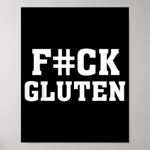 F#ck Gluten - For - Funny Gluten Quote Saying  Poster