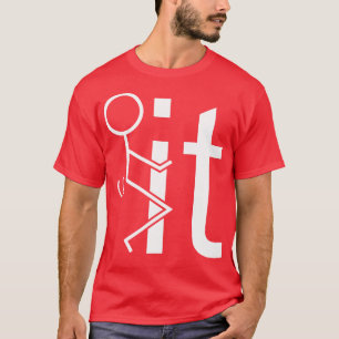 F ck It Funny T Shirts Sayings Funny T Shirts For