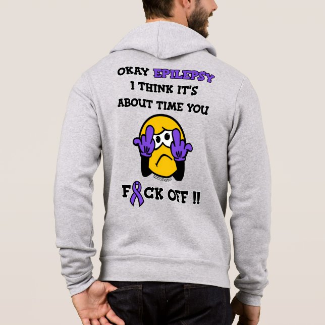 F#CK OFF...Epilepsy Hoodie (Back)