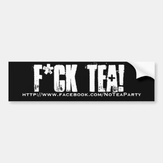 F*CK TEA BUMPER STICKER