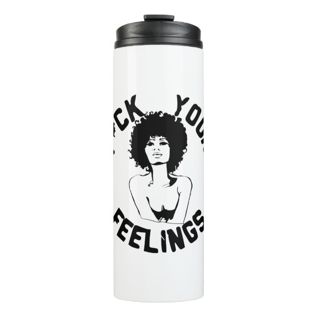 F*CK Your Feelings  #USAPatriotGraphics  © Thermal Tumbler (Front)