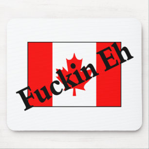F*ckin Eh (Canadian Flag) Mouse Mat