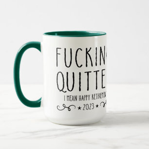 F*cking Quitter I Mean Happy Retirement 2022  Mug