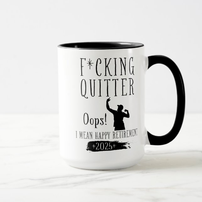F*cking Quitter Oops I Mean Happy Retirement 2025  Mug (Right)