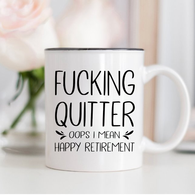 F*cking Quitter Oops I Mean Happy Retirement  Coffee Mug (Creator Uploaded)