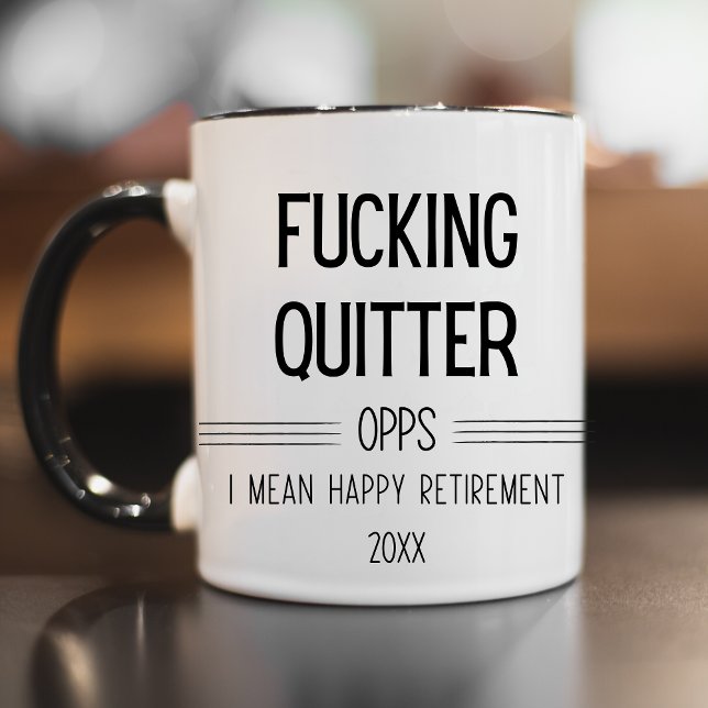 F*cking Quitter Oops I Mean Happy Retirement Funny Mug (FUNNY RETIREMENT MUG)