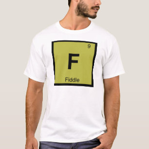F - Fiddle Music Chemistry Periodic Table T-Shirt