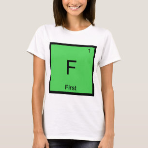 F - First Chemistry Element Symbol Meme T-Shirt