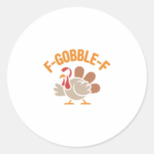 F-gobble-f Angry Mad Hilarious Turkey Meme Design  Classic Round Sticker