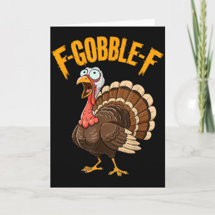 F-gobble-f Funny Thanksgiving Turkey Humor Men Wom Card