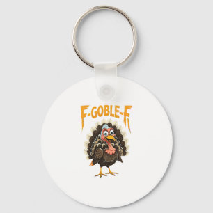 F-gobble-f Funny Thanksgiving Turkey Humor Men Wom Key Ring