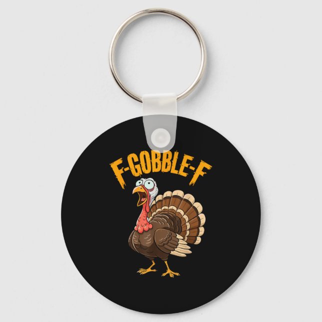 F-gobble-f Funny Thanksgiving Turkey Humour Men Wo Key Ring (Front)