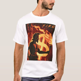 F.I.R.E. Torch – Financial Independence Reignited T-Shirt