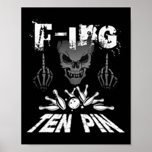 F-ing Ten Pin Team Bowling Poster
