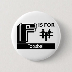 F Is For Foosball 6 Cm Round Badge