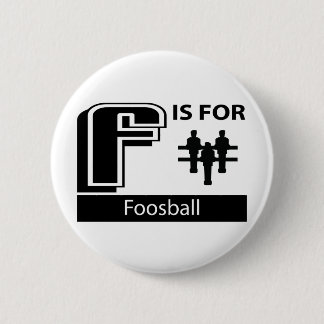 F Is For Foosball 6 Cm Round Badge