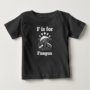 F is for Fungus Mushroom Mycology Baby T-Shirt