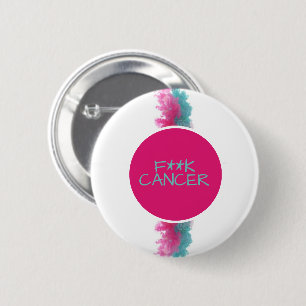 F***K CANCER Breast/Ovarian Cancer 6 Cm Round Badge