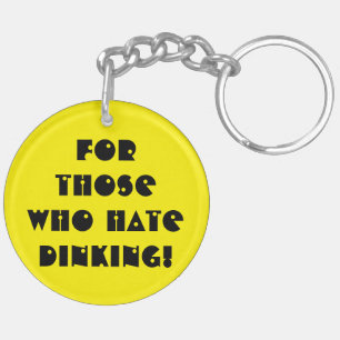 F..k Dinking! Key Ring