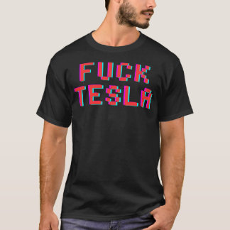 F#*K Tesla  T-Shirt