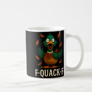 F-quack-f Funny Duck Humor Quote Meme Gift For Men Coffee Mug