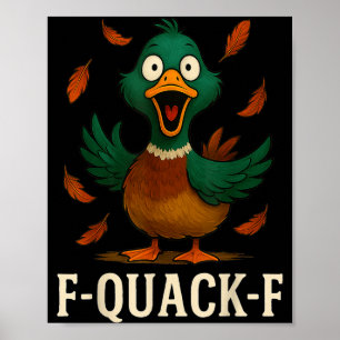 F-quack-f Funny Duck Humor Quote Meme Gift For Men Poster