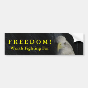 F R E E D O M ! Worth Fighting For! Bumper Sticker