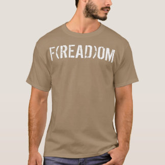 F(READ)OM Freedom  Pro Literary Advocate Read Bann T-Shirt
