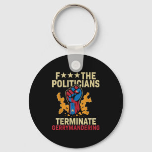 F The Politicians Terminate Gerrymandering  Key Ring