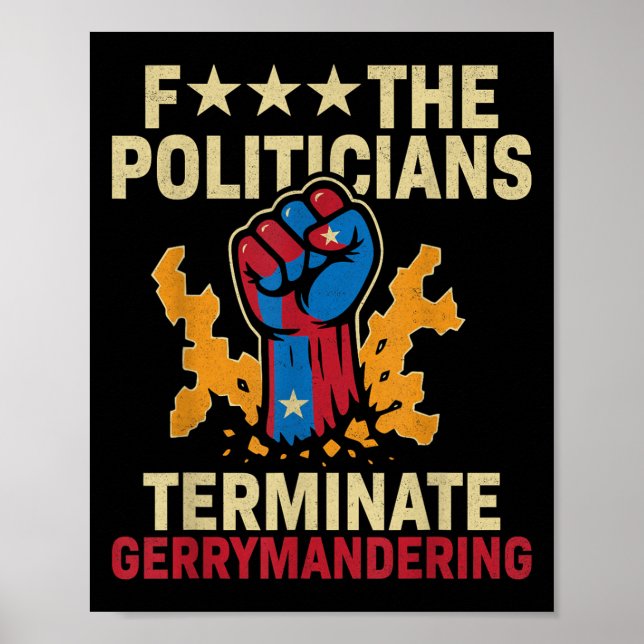 F The Politicians Terminate Gerrymandering  Poster (Front)
