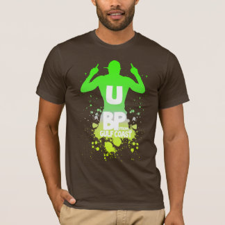 F U BP FROM THE GULF COAST T-Shirt