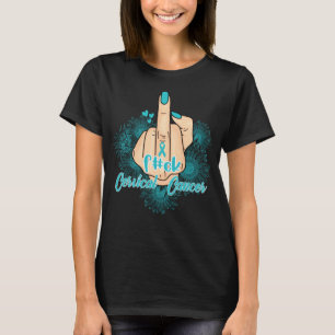 F.uck Cervical Cancer Sunflower Teal Ribbon T-Shirt