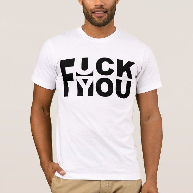 F*** YOU T-Shirt (Front)