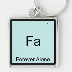 Fa - Forever Alone Funny Element Meme Chemistry Key Ring