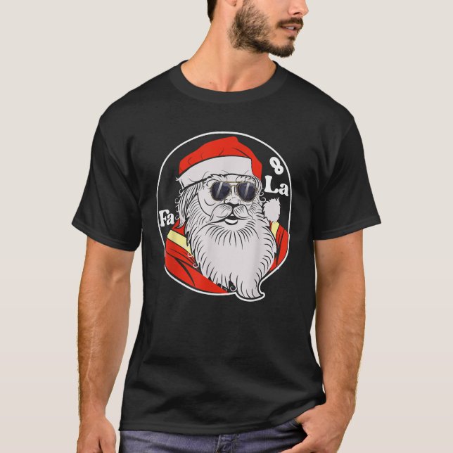 Fa La 8 Funny Christmas Santa Claus Math Teacher X T-Shirt (Front)
