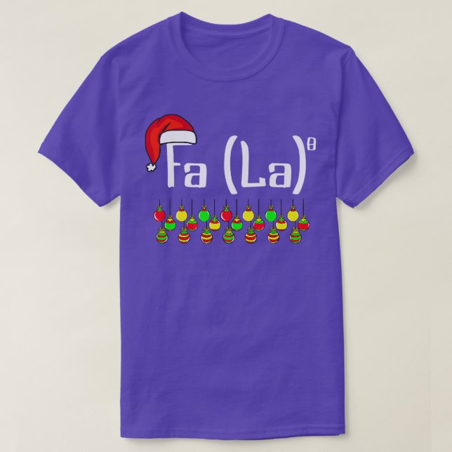 FA (LA)8 Funny Christmas Santa Fa La Math Gifts Me T-Shirt (Design Front)