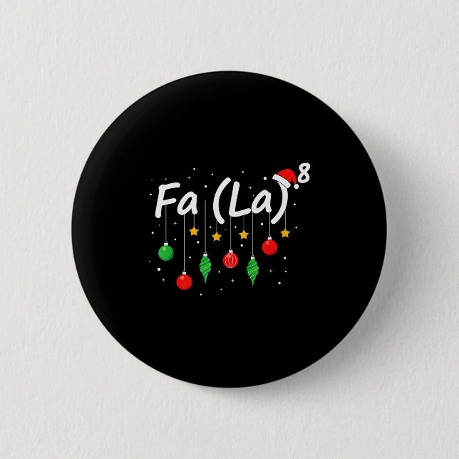 Fa (la) 8 Funny Christmas Santa Fa La Math Teacher 6 Cm Round Badge (Front)