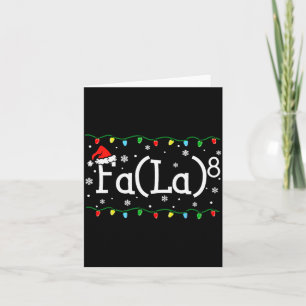 Fa (la)8 Funny Christmas Santa Fa La Math Teacher Card