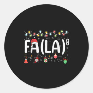 Fa (la)8 Funny Christmas Santa Fa La Math Teacher Classic Round Sticker