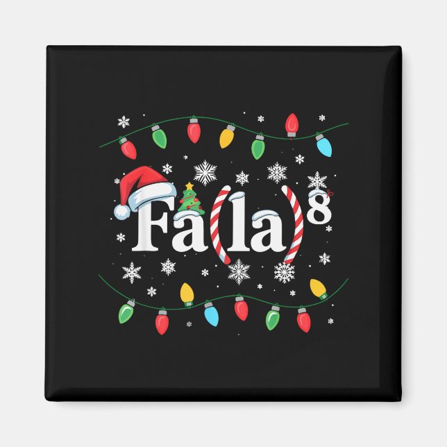 Fa (la) 8 Funny Christmas Santa Fa La Math Teacher Magnet (Front)