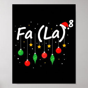 Fa (la) 8 Funny Christmas Santa Fa La Math Teacher Poster