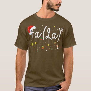 Fa (La)8 Funny Christmas Santa Fa La Math Teacher T-Shirt